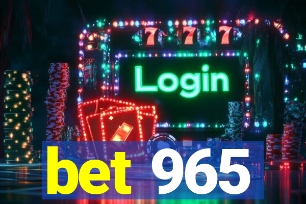 bet 965